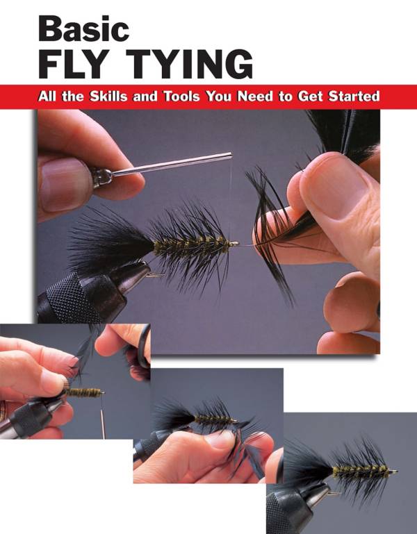 Basic Fly Tying All the Skills and Tools You Need to Get Started