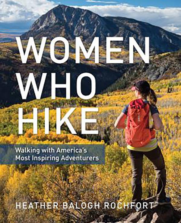 Falcon Guides Women Who Hike: Walking with America's Most Inspiring Adventurers product image