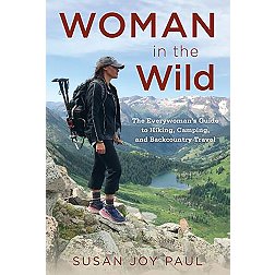 Falcon Guides Woman in the Wild: The Everywoman's Guide to Hiking, Camping, and Backcountry Travel