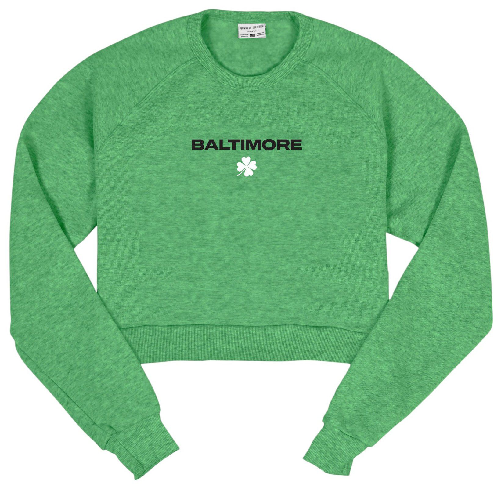 Where I'm From Women's Baltimore St. Patrick's Day 2025 Green Microscript Long Sleeve Cropped Crewneck