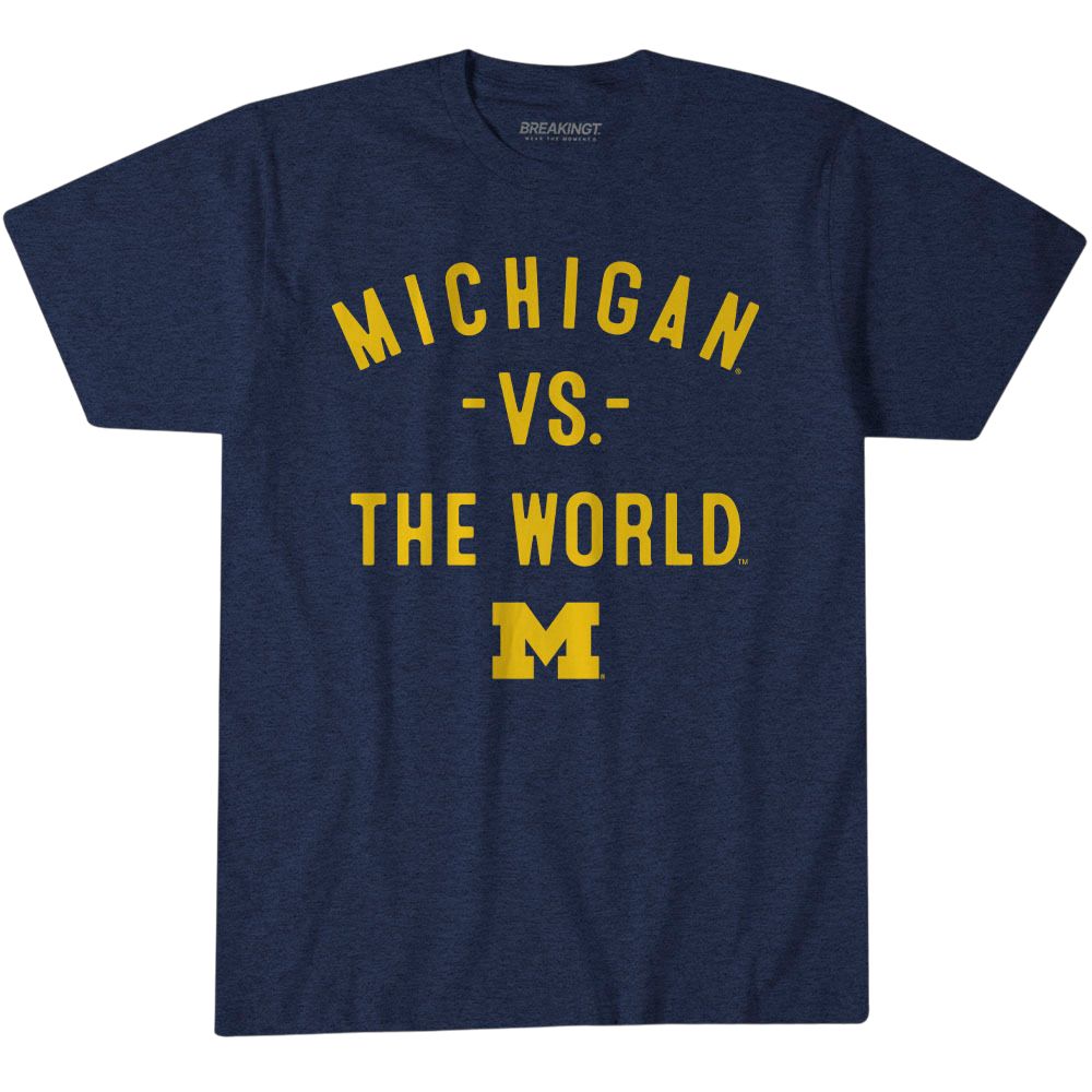 BreakingT Adult Michigan Wolverines vs. The World T-Shirt