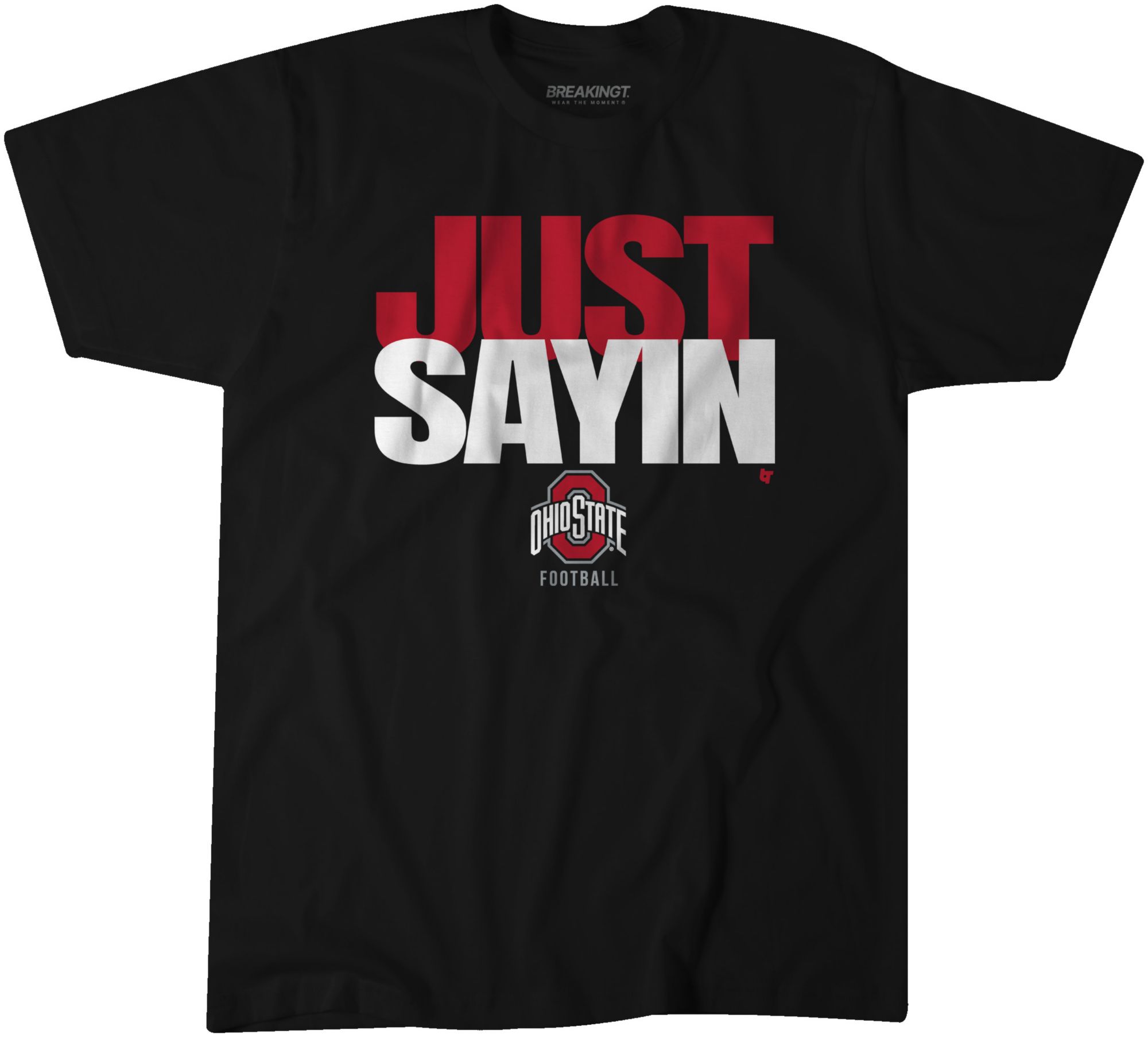 BreakingT Men's Ohio State Buckeyes Just Saying T-Shirt