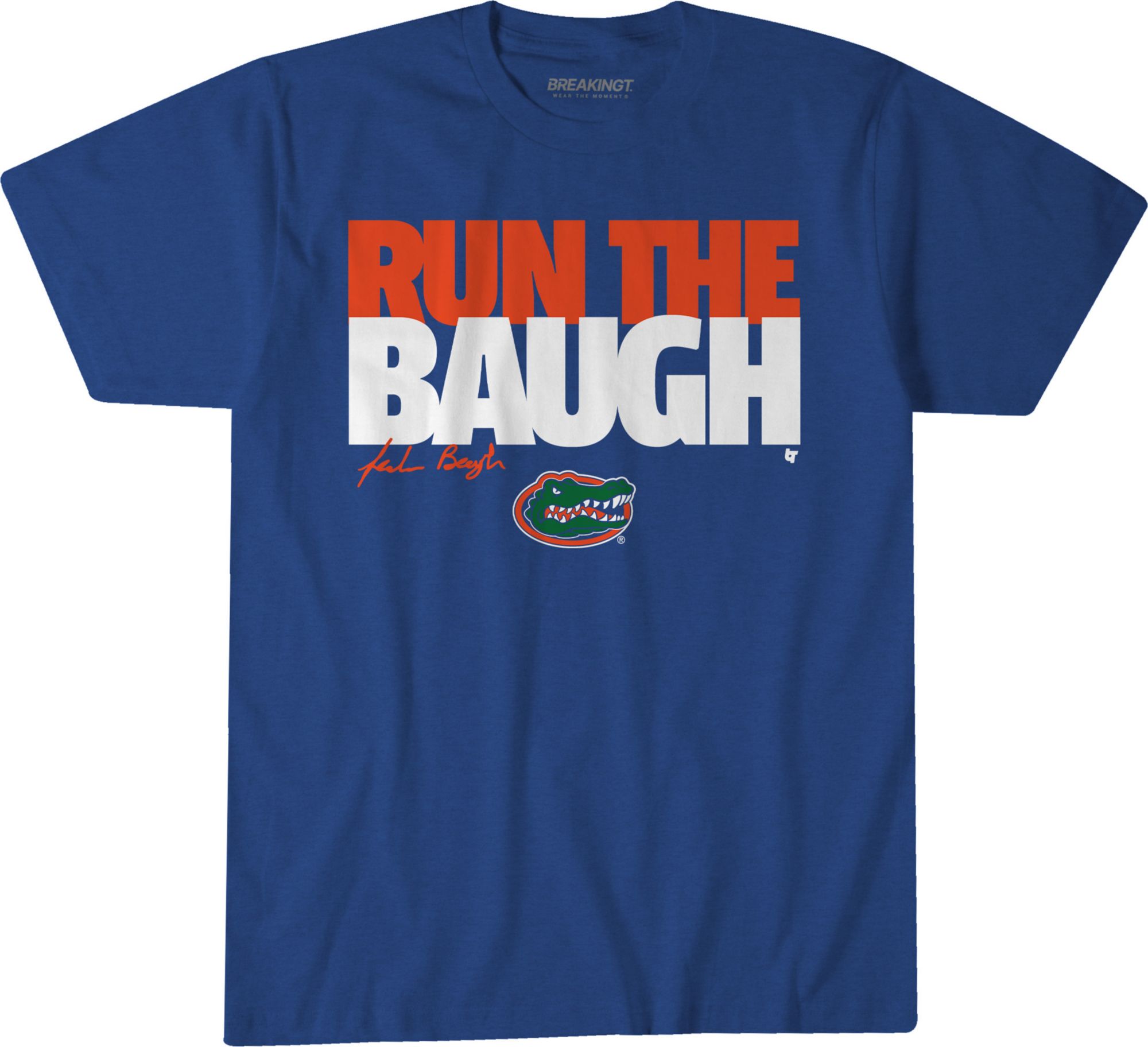 BreakingT Florida Gators Run The Baugh T-Shirt