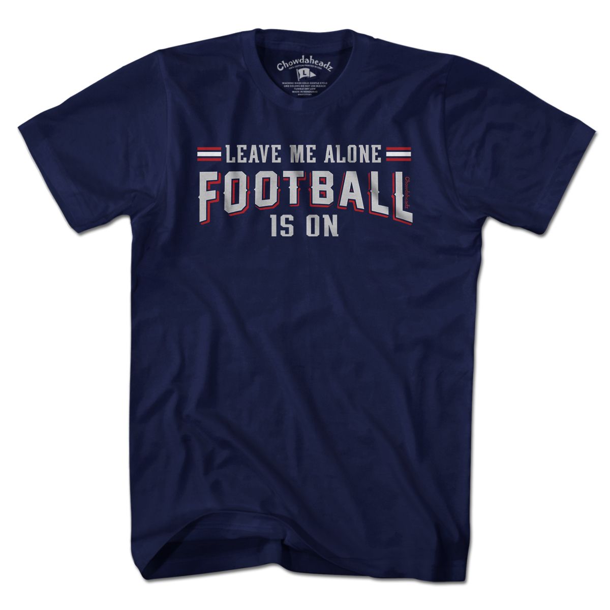 Chowdaheadz Adult New England Leave Me Football T-Shirt